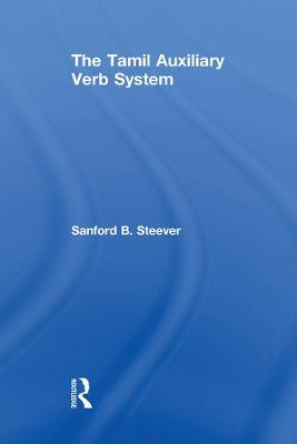 The Tamil Auxiliary Verb System - Sanford B. Steever - cover