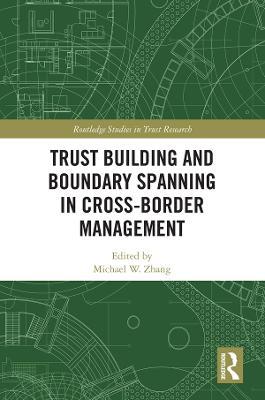 Trust Building and Boundary Spanning in Cross-Border Management - cover