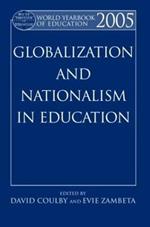 World Yearbook of Education 2005: Globalization and Nationalism in Education