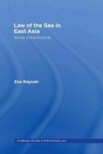 Law of the Sea in East Asia: Issues and Prospects