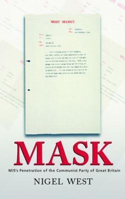 Mask: MI5's Penetration of the Communist Party of Great Britain - Nigel West - cover