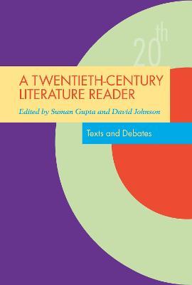 A Twentieth-Century Literature Reader: Texts and Debates - cover