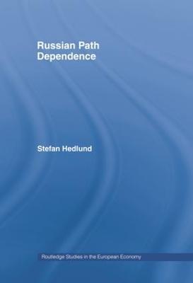 Russian Path Dependence: A People with a Troubled History - Stefan Hedlund - cover