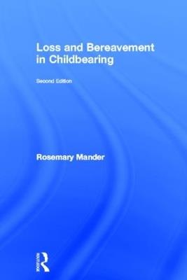 Loss and Bereavement in Childbearing - Rosemary Mander - cover