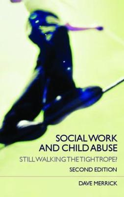 Social Work and Child Abuse: Still Walking the Tightrope? - Dave Merrick - cover