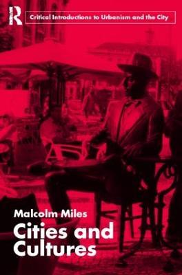 Cities and Cultures - Malcolm Miles - cover
