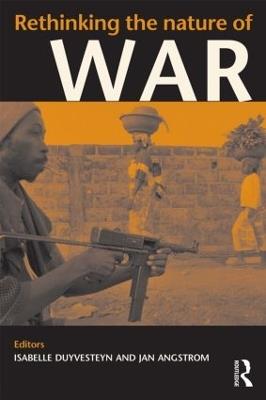 Rethinking the Nature of War - Jan Angstrom,Isabelle Duyvesteyn - cover