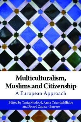 Multiculturalism, Muslims and Citizenship: A European Approach - cover