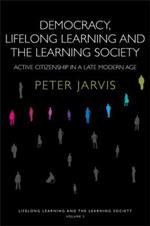 Democracy, Lifelong Learning and the Learning Society: Active Citizenship in a Late Modern Age