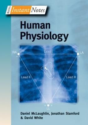 BIOS Instant Notes in Human Physiology - Daniel McLaughlin,Jonathan Stamford,David White - cover