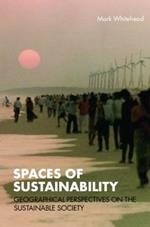 Spaces of Sustainability: Geographical Perspectives on the Sustainable Society