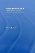 Students Must Write: A Guide to Better Writing in Coursework and Examinations