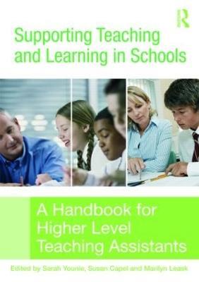 Supporting Teaching and Learning in Schools: A Handbook for Higher Level Teaching Assistants - cover
