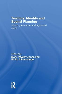 Territory, Identity and Spatial Planning: Spatial Governance in a Fragmented Nation - cover