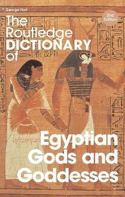 The Routledge Dictionary of Egyptian Gods and Goddesses - George Hart - cover