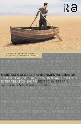 Tourism and Global Environmental Change: Ecological, Economic, Social and Political Interrelationships - cover