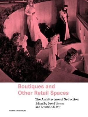 Boutiques and Other Retail Spaces: The Architecture of Seduction - cover