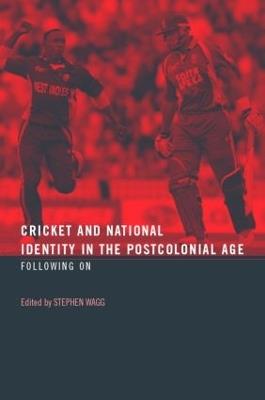 Cricket and National Identity in the Postcolonial Age: Following On - cover