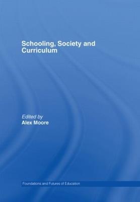 Schooling, Society and Curriculum - cover
