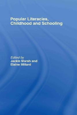 Popular Literacies, Childhood and Schooling - Jackie Marsh,Elaine Millard - cover