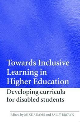 Towards Inclusive Learning in Higher Education: Developing Curricula for Disabled Students - cover