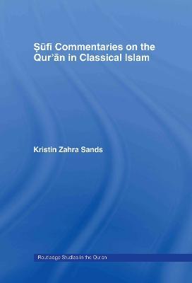 Sufi Commentaries on the Qur'an in Classical Islam - Kristin Sands - cover