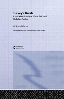 Turkey's Kurds: A Theoretical Analysis of the PKK and Abdullah Ocalan - Ali Kemal Özcan - cover