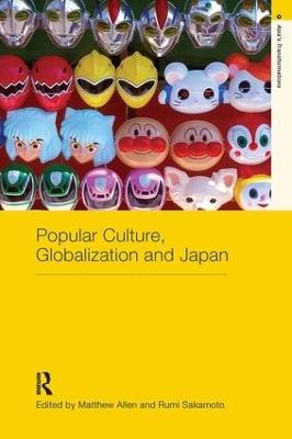 Popular Culture, Globalization and Japan - cover