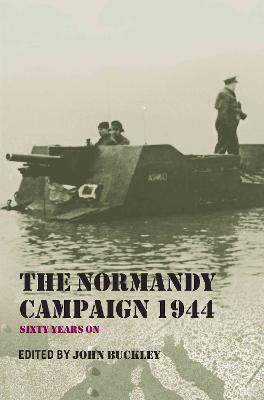 The Normandy Campaign 1944: Sixty Years On - cover