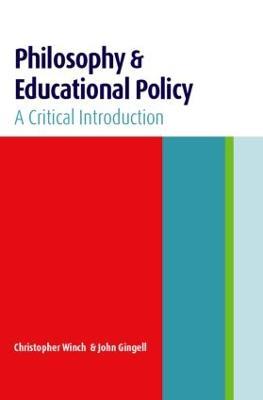 Philosophy and Educational Policy: A Critical Introduction - John Gingell,Christopher Winch - cover