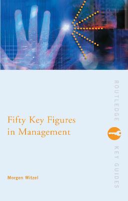 Fifty Key Figures in Management - Morgen Witzel - cover