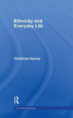 Ethnicity and Everyday Life - Christian Karner - cover