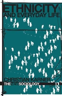 Ethnicity and Everyday Life - Christian Karner - cover