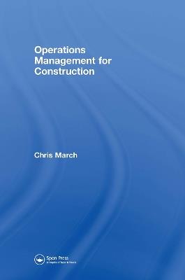 Operations Management for Construction - Chris March - cover