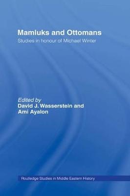 Mamluks and Ottomans: Studies in Honour of Michael Winter - cover