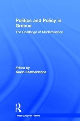 Politics and Policy in Greece: The Challenge of 'Modernisation' - cover