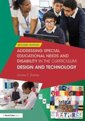 Addressing Special Educational Needs and Disability in the Curriculum: Design and Technology - Louise Davies - cover