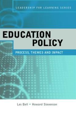 Education Policy: Process, Themes and Impact - Les Bell,Howard Stevenson - cover