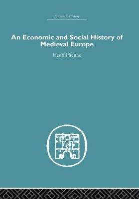 Economic and Social History of Medieval Europe - Henri Pirenne - cover