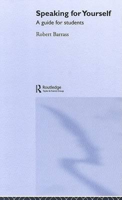 Speaking for Yourself: A Guide for Students - Robert Barrass - cover
