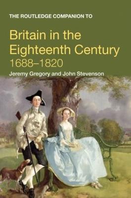 The Routledge Companion to Britain in the Eighteenth Century - Jeremy Gregory,John Stevenson - cover