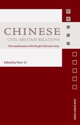 Chinese Civil-Military Relations: The Transformation of the People's Liberation Army - cover