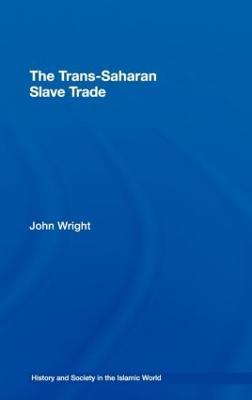 The Trans-Saharan Slave Trade - John Wright - cover