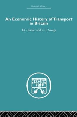 Economic History of Transport in Britain - Christopher Savage,T.C. Barker - cover