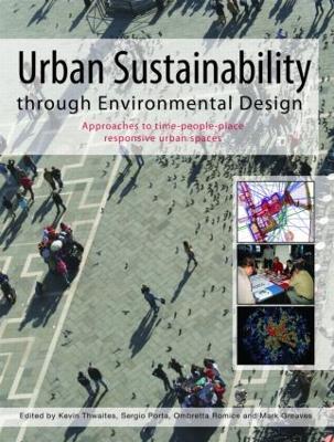 Urban Sustainability Through Environmental Design: Approaches to Time-People-Place Responsive Urban Spaces - cover