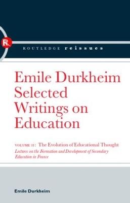 The Evolution of Educational Thought: Lectures on the formation and development of secondary education in France - Emile Durkheim - cover