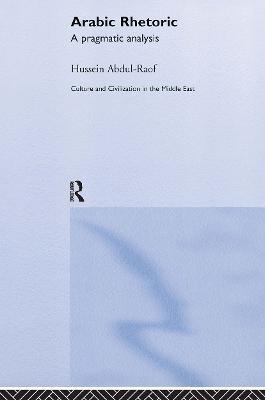 Arabic Rhetoric: A Pragmatic Analysis - Hussein Abdul-Raof - cover