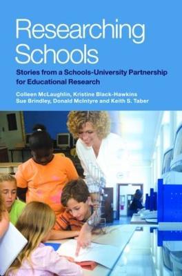 Researching Schools: Stories from a Schools-University Partnership for Educational Research - Colleen McLaughlin,Kristine Black Hawkins,Sue Brindley - cover