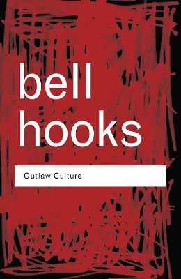 Outlaw Culture: Resisting Representations - bell hooks - cover