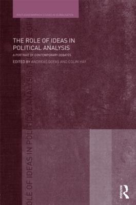 The Role of Ideas in Political Analysis: A Portrait of Contemporary Debates - cover